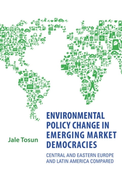 Cover image for book Environmental Policy Change in Emerging Market Democracies