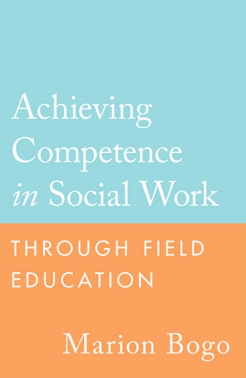 Cover image for book Achieving Competence in Social Work through Field Education