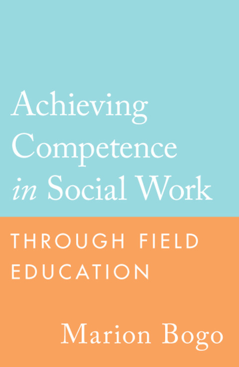 Cover image for book Achieving Competence in Social Work through Field Education
