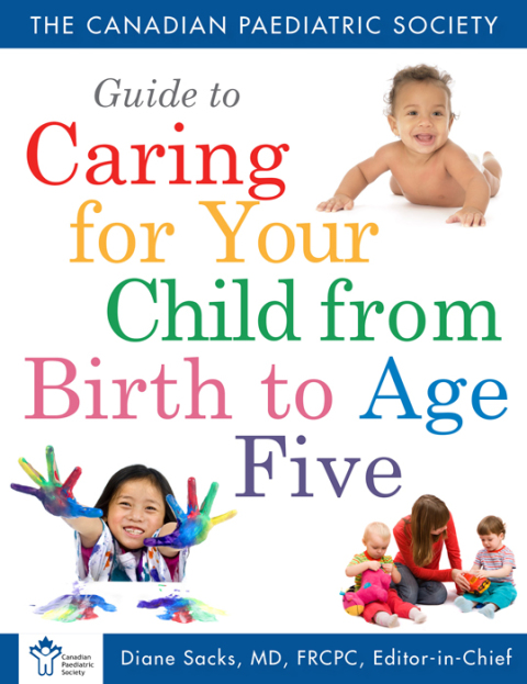 Cover image for book Canadian Paediatric Society Guide To Caring For Your Child From Birth to Age 5