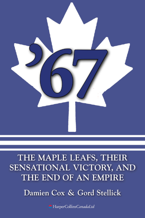 Cover image for book '67: The Maple Leafs