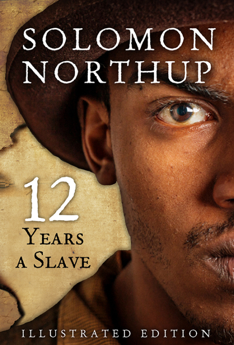 Cover image for book Twelve Years A Slave, Illustrated Edition
