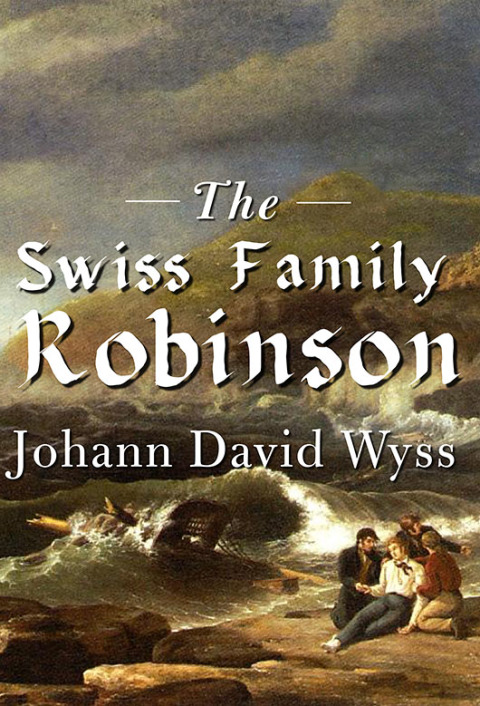 Cover image for book The Swiss Family Robinson