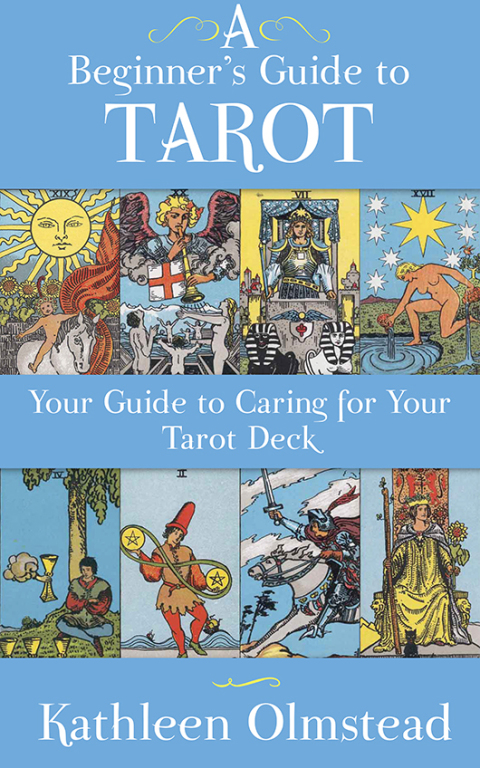 Cover image for book A Beginner's Guide To Tarot: Your Guide To Caring For Your Tarot Deck