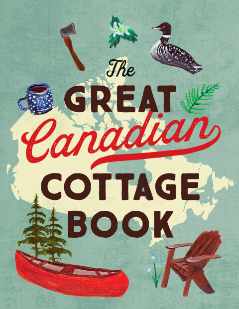 Cover image for book The Great Canadian Cottage Book