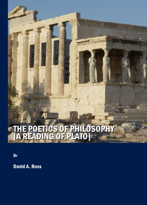Cover image for book The Poetics of Philosophy [A Reading of Plato]