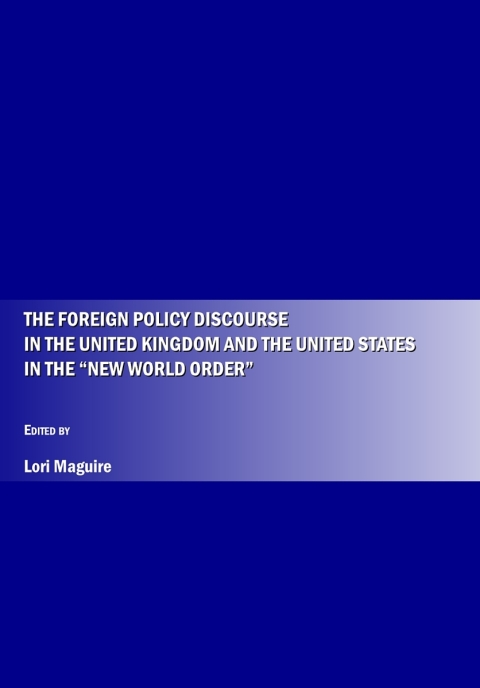 Cover image for book The Foreign Policy Discourse in the United Kingdom and the United States in the “New World Order”