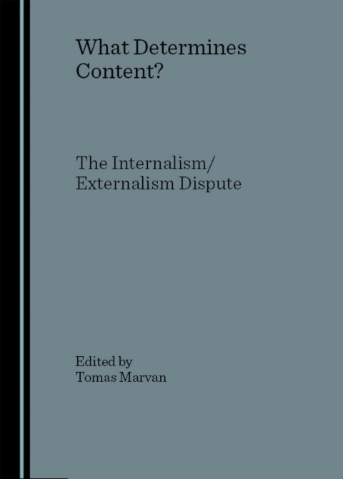 Cover image for book What Determines Content? The Internalism/Externalism Dispute
