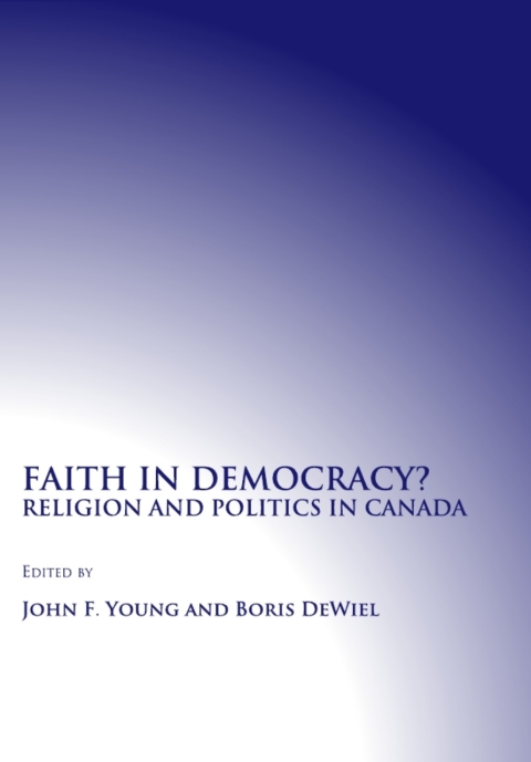 Cover image for book Faith in Democracy? Religion and Politics in Canada