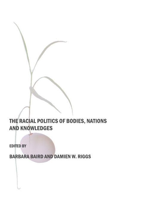 Cover image for book The Racial Politics of Bodies, Nations and Knowledges