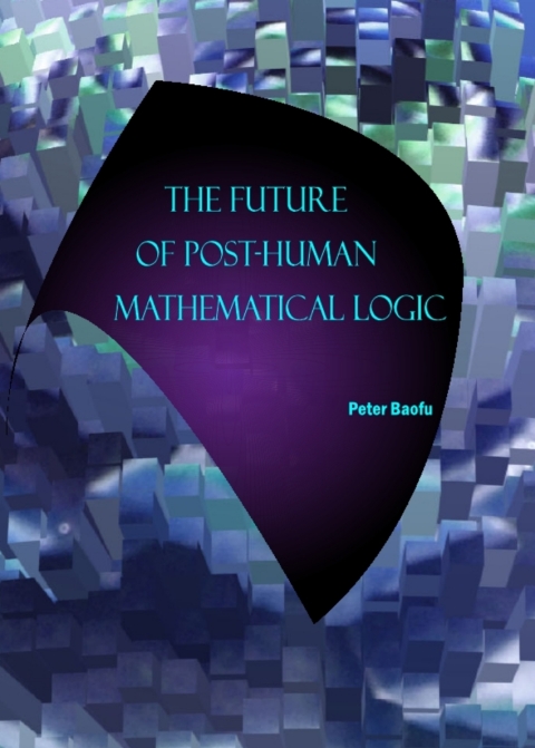 Cover image for book The Future of Post-Human Mathematical Logic