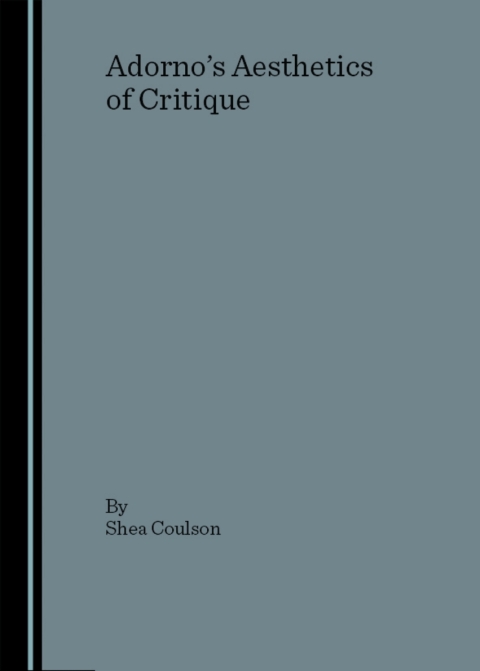 Cover image for book Adorno’s Aesthetics of Critique