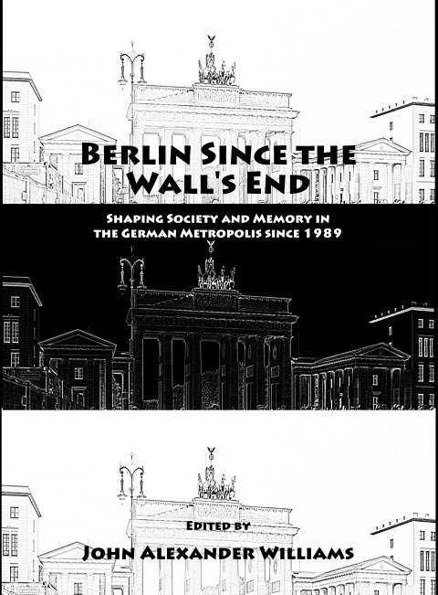 Cover image for book Berlin Since the Wall's End