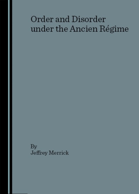 Cover image for book Order and Disorder under the Ancien Régime