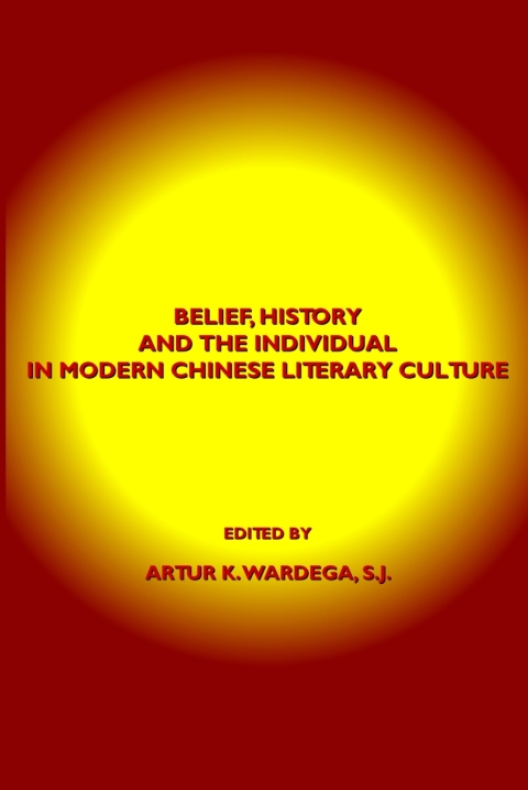 Cover image for book Belief, History and the Individual in Modern Chinese Literary Culture