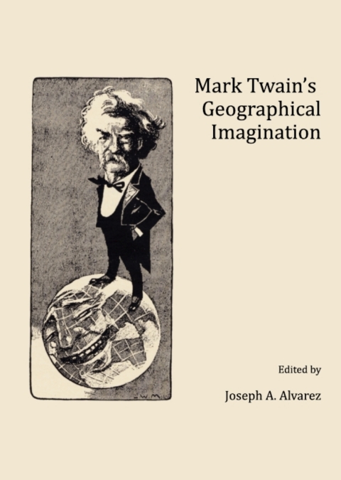 Cover image for book Mark Twain’s Geographical Imagination