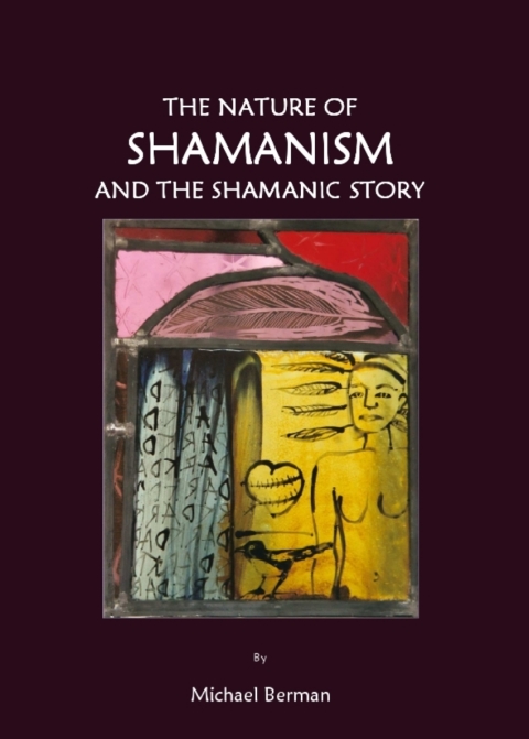 Cover image for book The Nature of Shamanism and the Shamanic Story