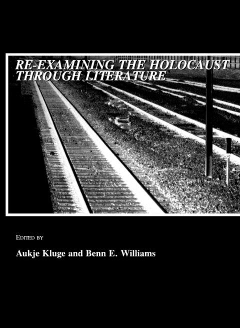 Cover image for book Re-examining the Holocaust through Literature