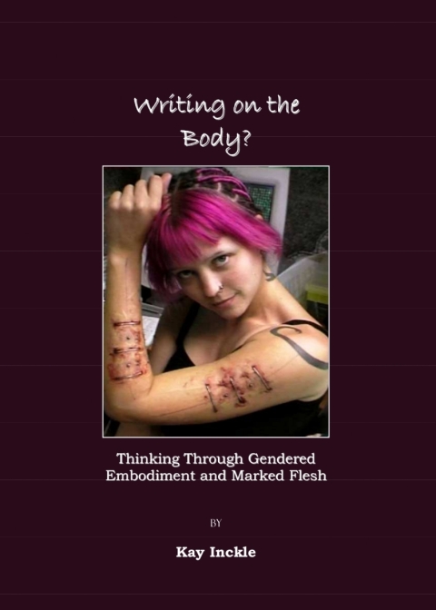 Cover image for book Writing on the Body?  Thinking Through Gendered Embodiment and Marked Flesh