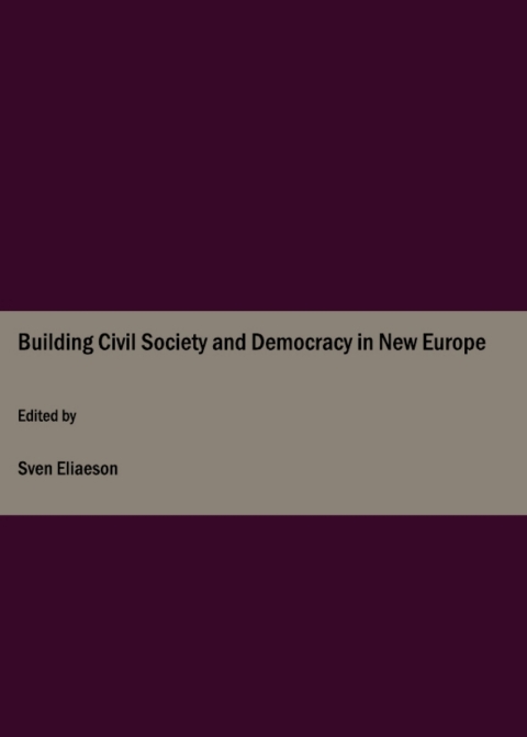 Cover image for book Building Civil Society and Democracy in New Europe