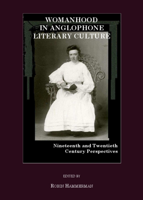 Cover image for book Womanhood in Anglophone Literary Culture