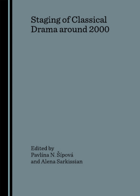 Cover image for book Staging of Classical Drama around 2000