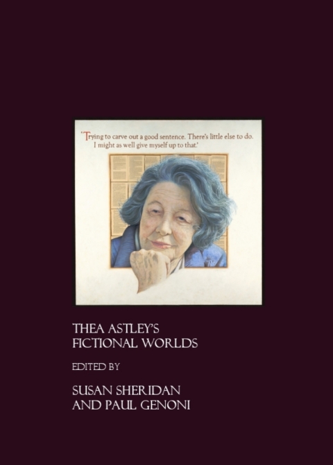 Cover image for book Thea Astley's Fictional Worlds