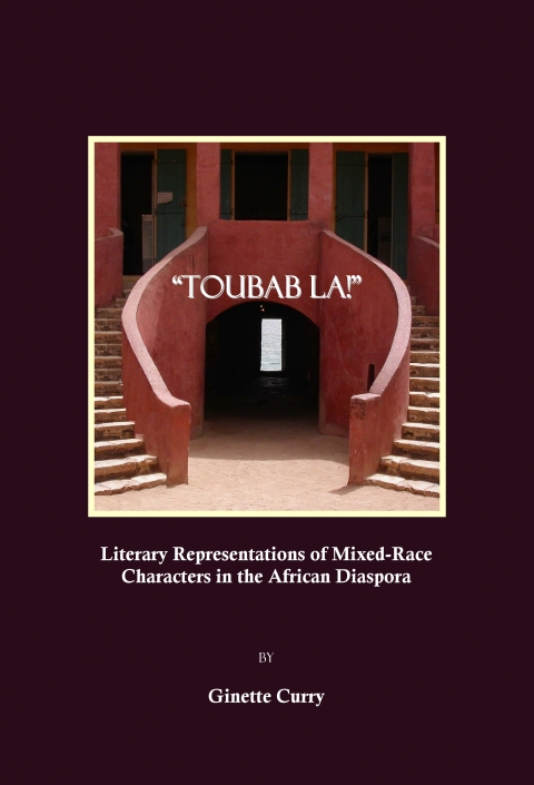 Cover image for book "Toubab La!" Literary Representations of Mixed-Race Characters in the African Diaspora