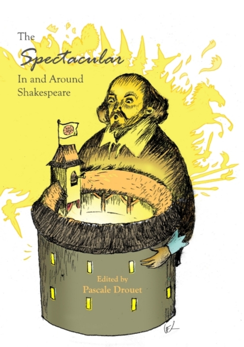 Cover image for book The Spectacular In and Around Shakespeare