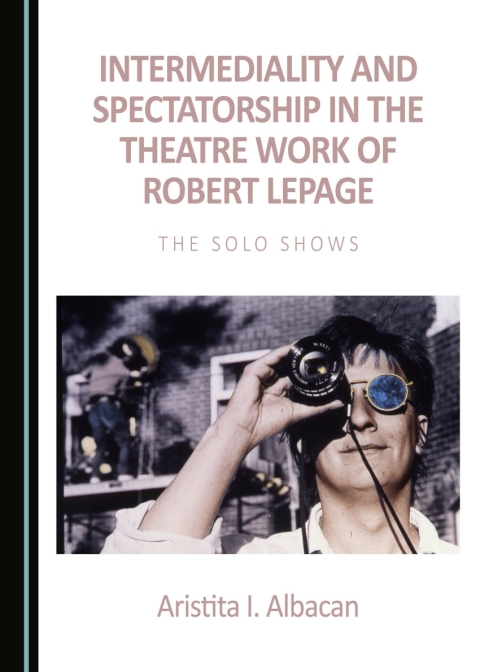 Cover image for book Intermediality and Spectatorship in the Theatre Work of Robert Lepage