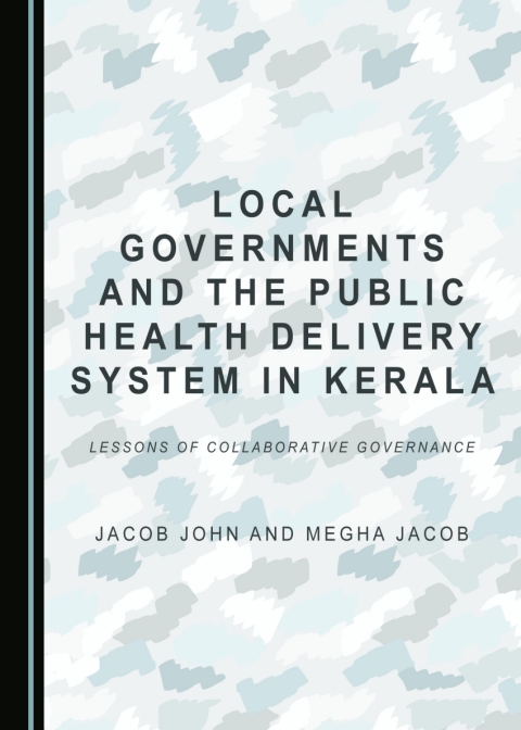 Cover image for book Local Governments and the Public Health Delivery System in Kerala