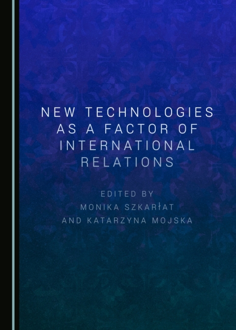Cover image for book New Technologies as a Factor of International Relations