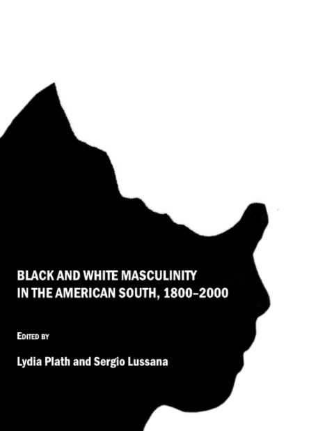 Cover image for book Black and White Masculinity in the American South, 1800-2000