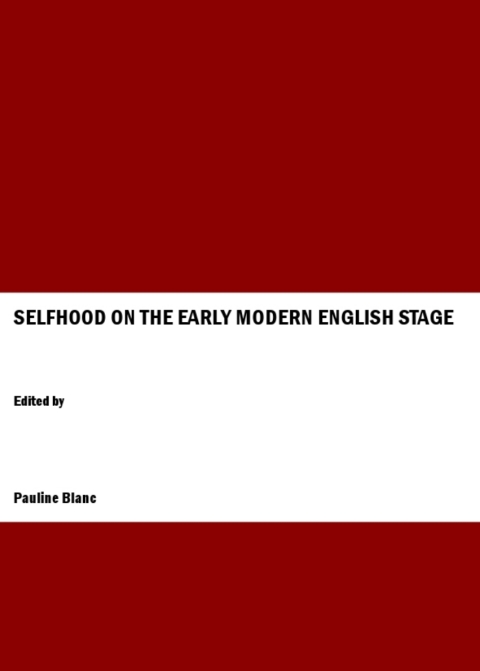 Cover image for book Selfhood on the Early Modern English Stage