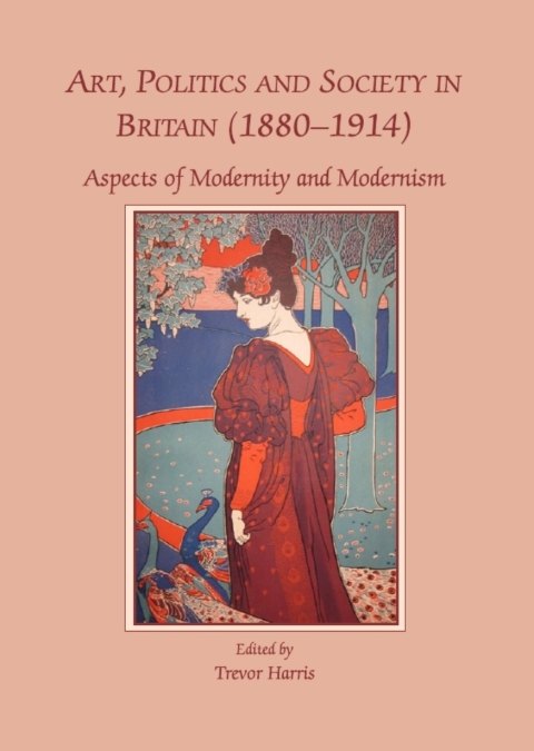 Cover image for book Art, Politics and Society in Britain (1880-1914)