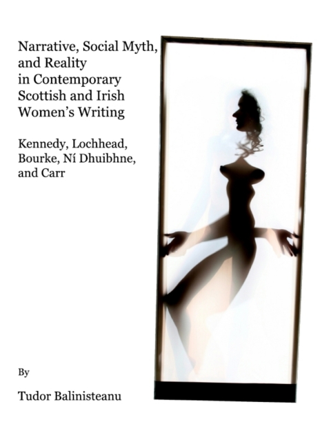 Cover image for book Narrative, Social Myth and Reality in Contemporary Scottish and Irish Women’s Writing