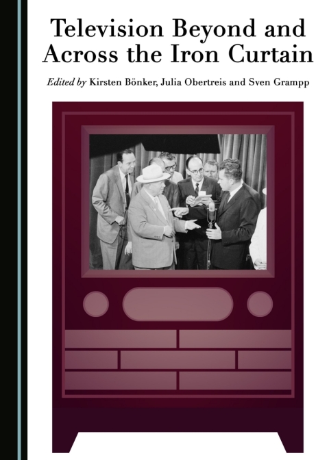 Cover image for book Television Beyond and Across the Iron Curtain