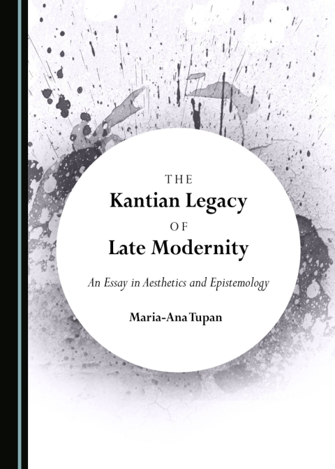 Cover image for book The Kantian Legacy of Late Modernity