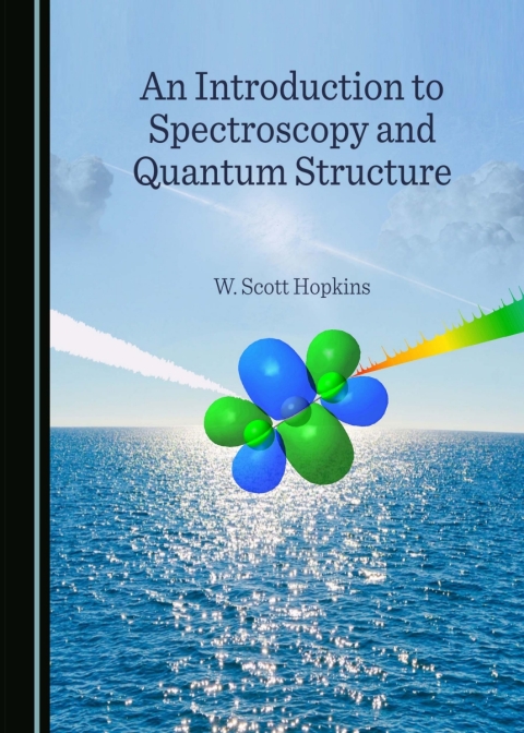 Cover image for book An Introduction to Spectroscopy and Quantum Structure