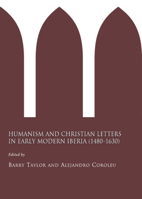 Cover image for book Humanism and Christian Letters in Early Modern Iberia (1480-1630)