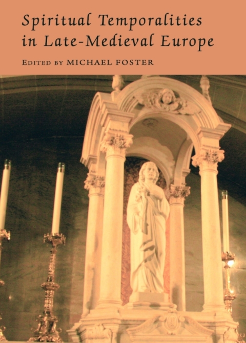 Cover image for book Spiritual Temporalities in Late-Medieval Europe