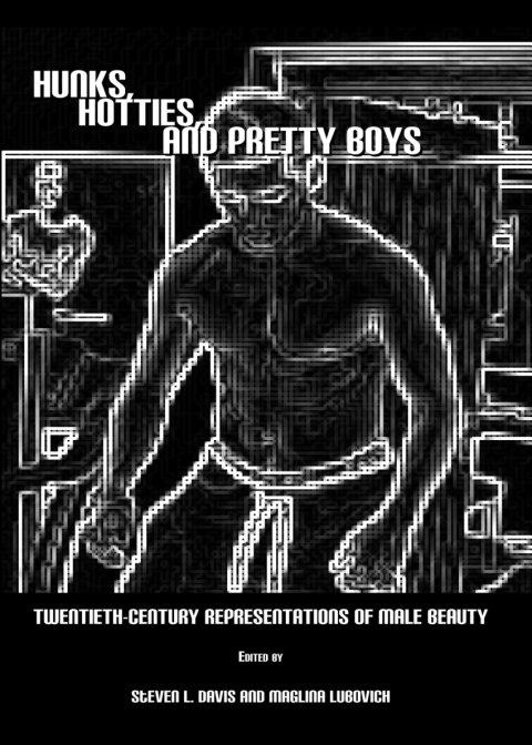 Cover image for book Hunks, Hotties, and Pretty Boys