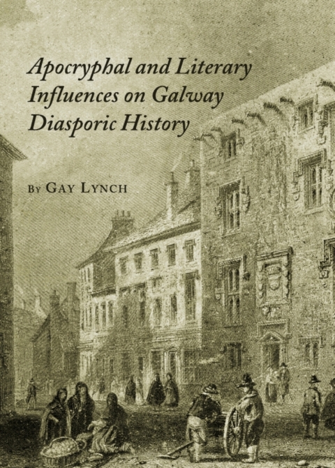 Cover image for book Apocryphal and Literary Influences on Galway Diasporic History