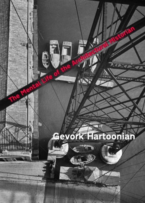 Cover image for book The Mental Life of the Architectural Historian