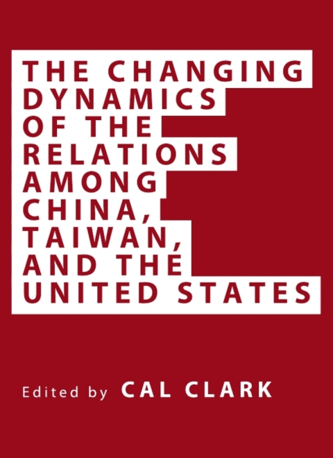Cover image for book The Changing Dynamics of the Relations among China, Taiwan, and the United States