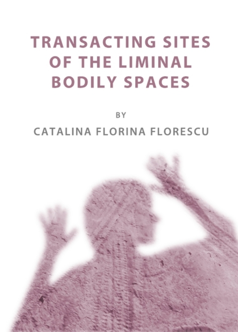 Cover image for book Transacting Sites of the Liminal Bodily Spaces