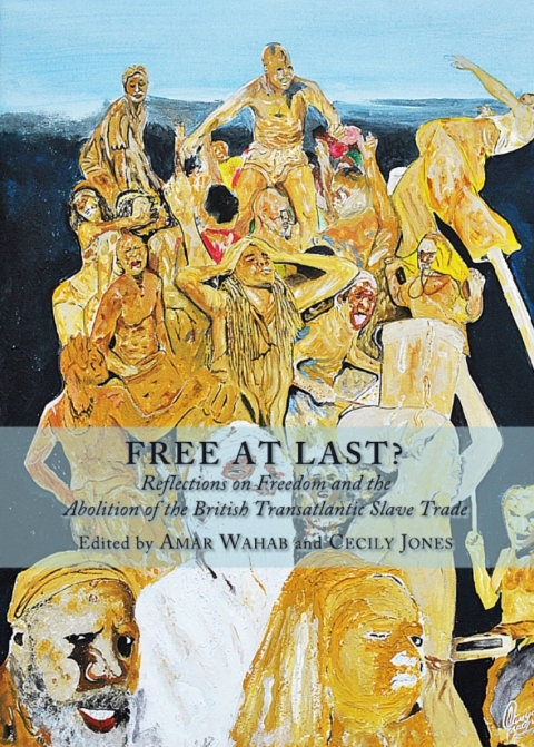 Cover image for book Free at Last? Reflections on Freedom and the Abolition of the British Transatlantic Slave Trade