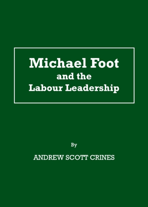 Cover image for book Michael Foot and the Labour Leadership