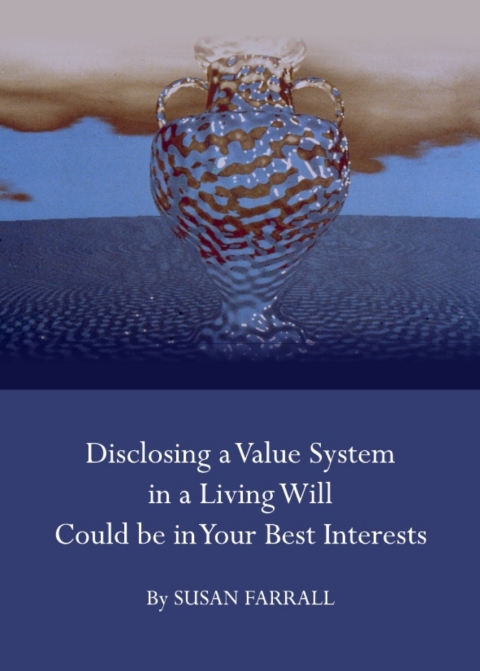 Cover image for book Disclosing a Value System in a Living Will Could be in Your Best Interests