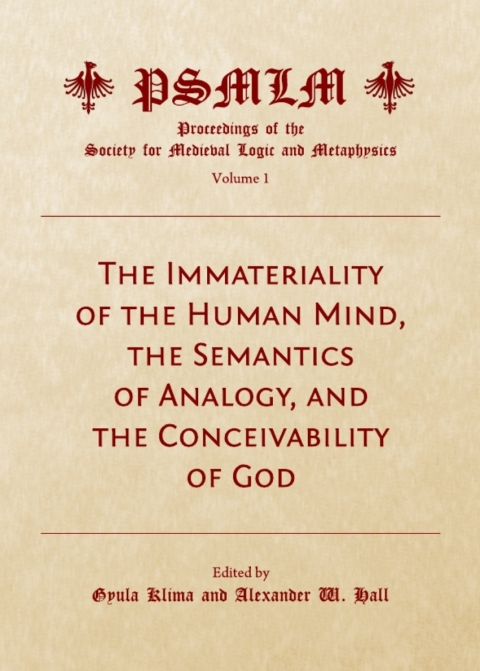 Cover image for book The Immateriality of the Human Mind, the Semantics of Analogy, and the Conceivability of God (Volume 1